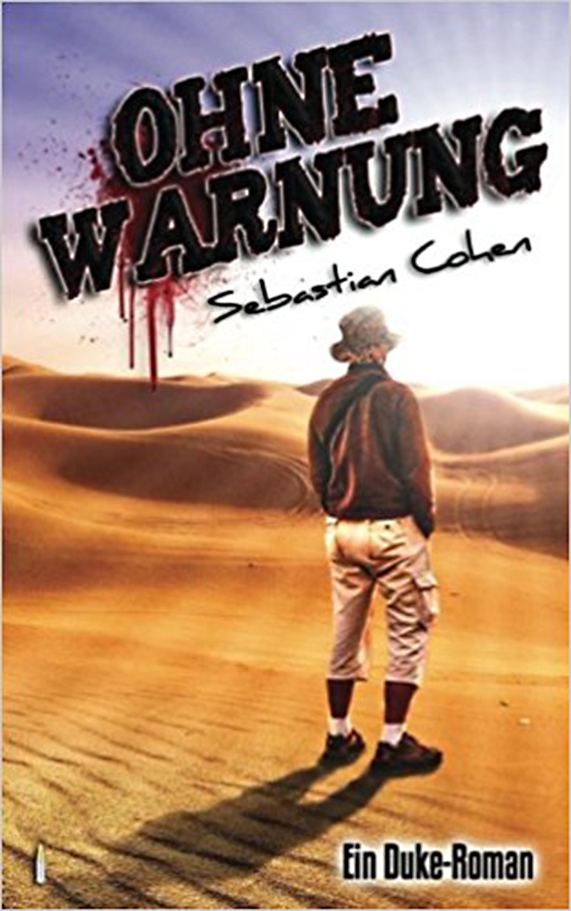 Ohne Warnung – Sebastian Cohen – Ein Abenteuer-Krimi den man gelesen haben muss!!!