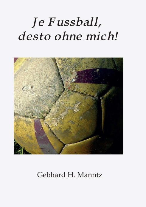 Je Fussball, desto ohne mich – satirische Texte widmen sich dem deutschen Lieblingshobby Nr. 1