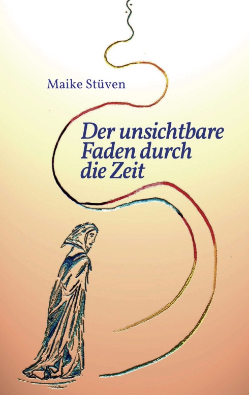 Der unsichtbare Faden durch die Zeit – Abenteuerlicher Fantasy-Roman entführt ins Mittelalter