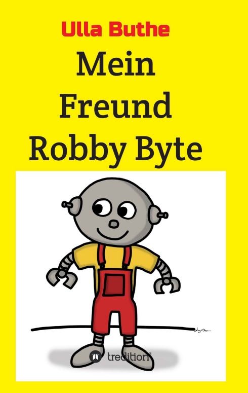 Mein Freund Robby Byte – Unterhaltsame Geschichte für Schulkinder