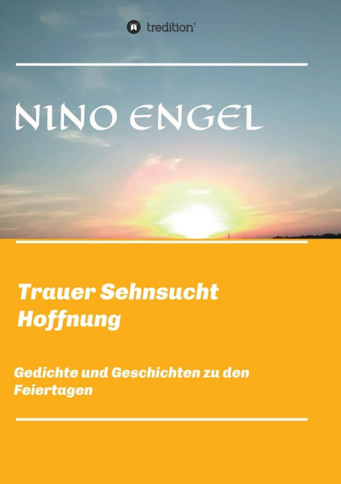 Trauer Sehnsucht Liebe – Tröstliche Gedichte und Geschichten zu den Feiertagen