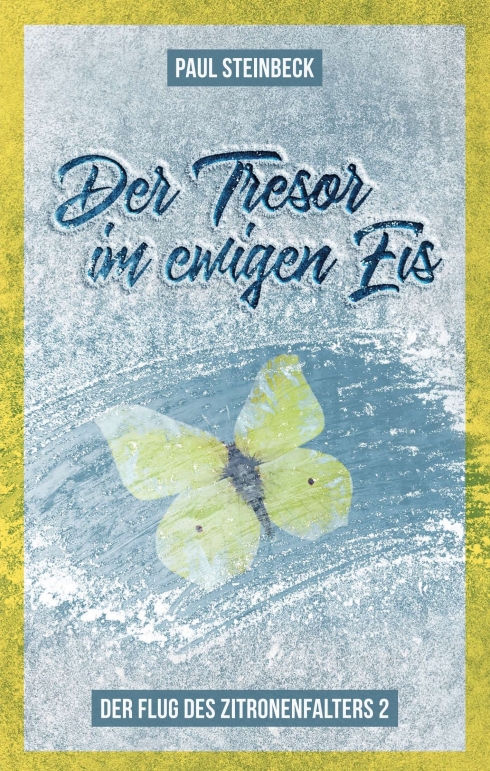 Der Tresor im ewigen Eis – Der Flug des Zitronenfalters Teil 2