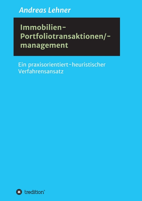 Immobilien-Portfoliotransaktionen-/ management – Ein praxisorientiert-heuristischer Verfahrensansatz
