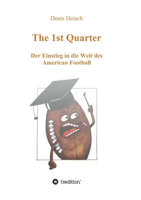 The 1st Quarter – Der Einstieg in die Welt des American Football