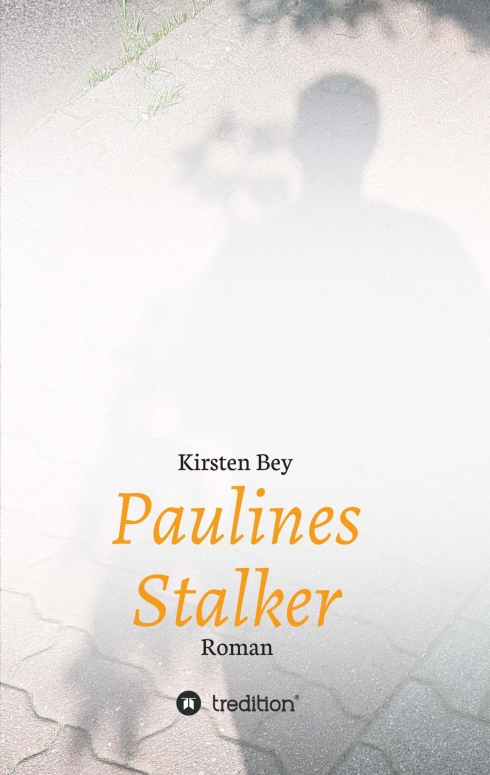 Paulines Stalker – Spannender Psycho-Thriller