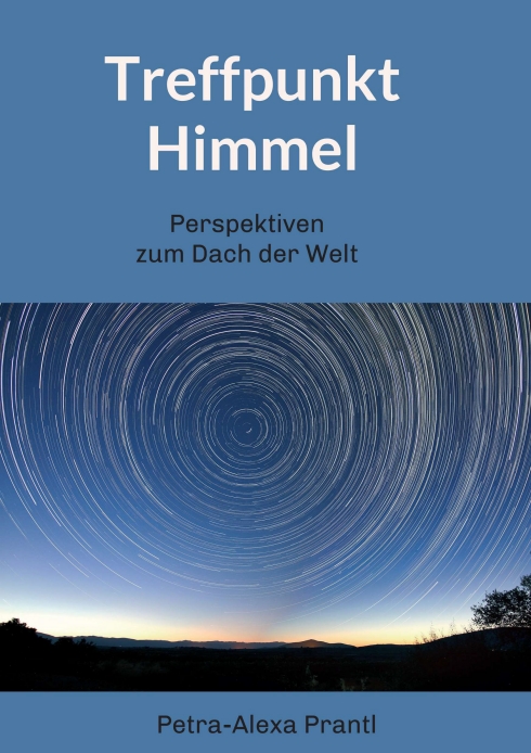 Treffpunkt Himmel – Perspektiven vom Dach der Welt