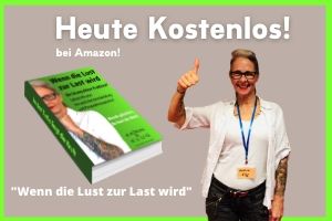 KOSTENLOSES BUCH :“ Wenn die Lust zur Last wird“.  Von Katrin Klug Mentalarchäologin®
