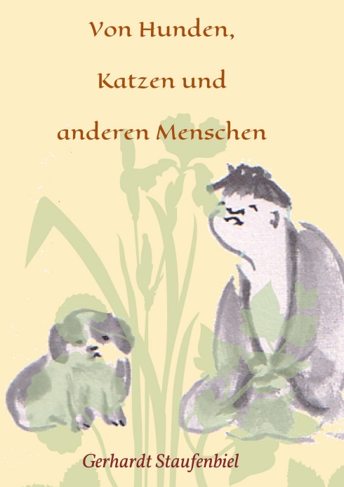 Von Hunden, Katzen und anderen Menschen – Autobiografische Tiergeschichten mit einem Schuss Zeitgeschichte