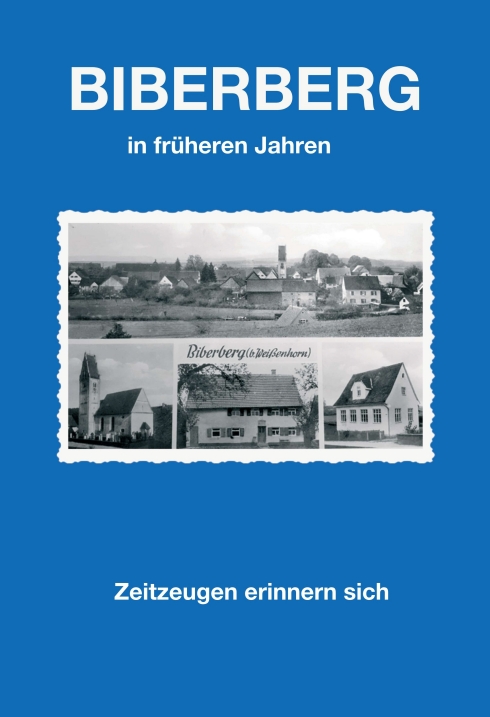 Biberberg in früheren Jahren – Einblicke in das schwäbische Dorfleben vor etwa 70 Jahren