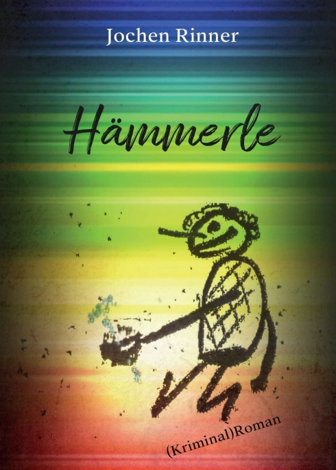 Hämmerle – Spannender und skurriler Kriminalroman