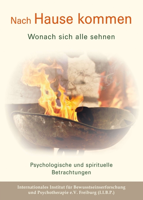 Nach Hause kommen – Wonach sich alle sehnen – Psychologische und spirituelle Betrachtungen
