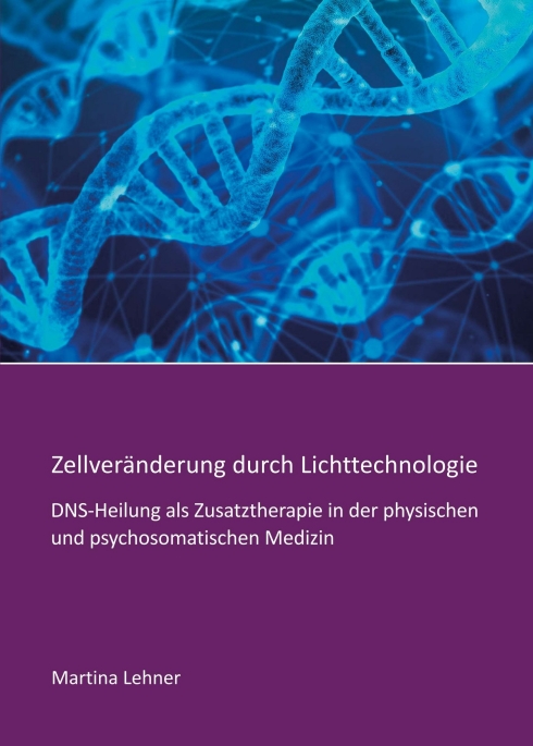 Zellveränderung durch Lichttechnologie – Informatives Buch  über eine neue Therapieform