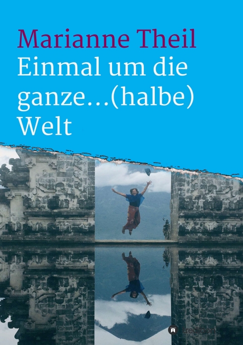 Einmal um die ganze…(halbe) Welt – Eine Schwäbin allein unterwegs