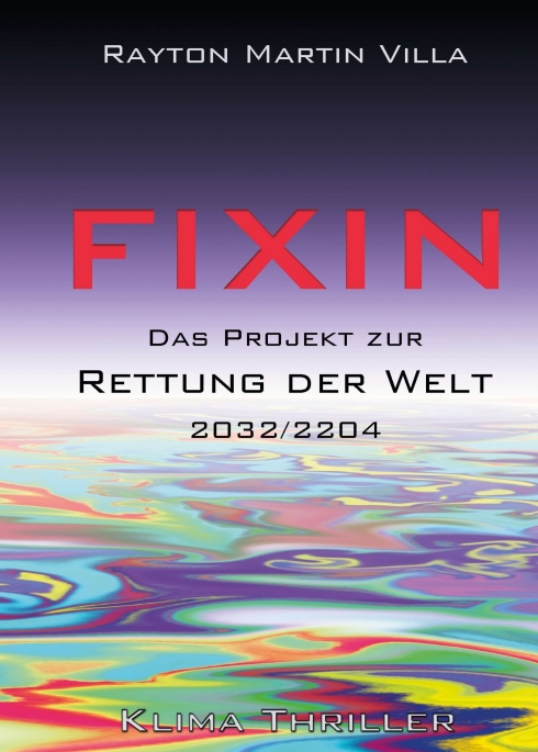 Fixin – Das Projekt zur Rettung der Welt – 2032/2204