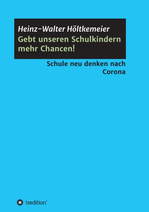 Gebt unseren Schulkindern mehr Chancen! – Überlegungen zur Zukunft des Bildungssystems