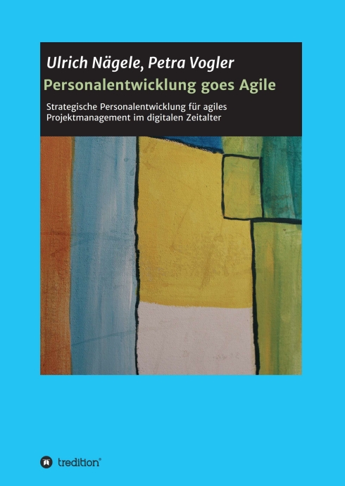 Personalentwicklung goes Agile – Projektmanagement im digitalen Zeitalter