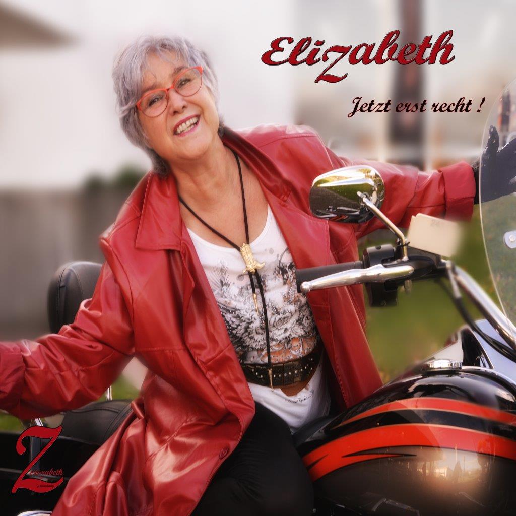 Jetzt erst recht! Die neue CD der Powerlady Elizabeth