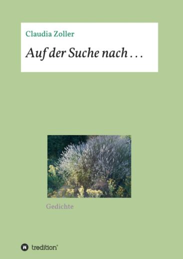 Auf der Suche nach . . . Gedichtsammlung mit einer Einladung zur inneren Einkehr