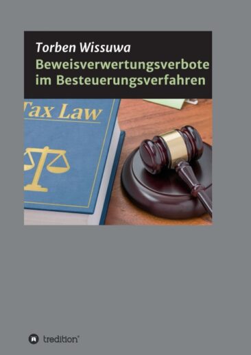 Beweisverwertungsverbote im Besteuerungsverfahren – Spannende Einblicke ins Steuerrecht