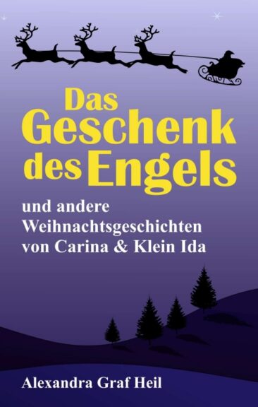 Das Geschenk des Engels und andere Weihnachtsgeschichten von Carina & Klein Ida – Eine Geschichten-Sammlung