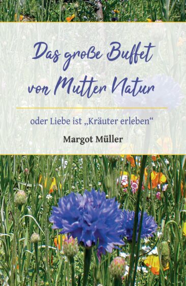 Das große Buffet von Mutter Natur – Ratgeber und Rezeptbuch