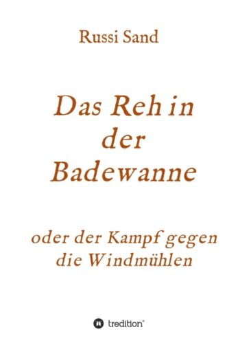 Das Reh in der Badewanne – Satirischer Roman