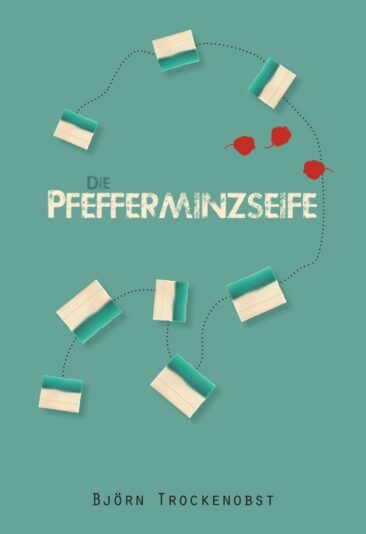 Die Pfefferminzseife – Absurde und unterhaltsame Beobachtungen