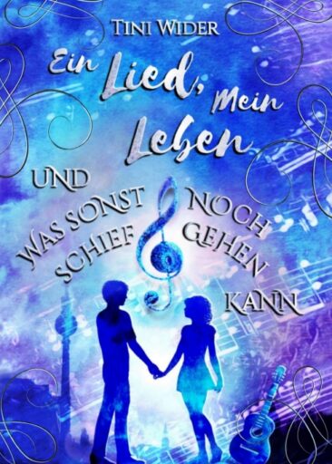 Ein Lied, mein Leben und was sonst noch schiefgehen kann – Ein romantischer Fantasyroman