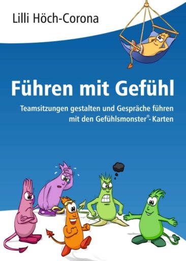 Führen mit Gefühl – Ein anregender und praktischer Personalführungs-Ratgeber