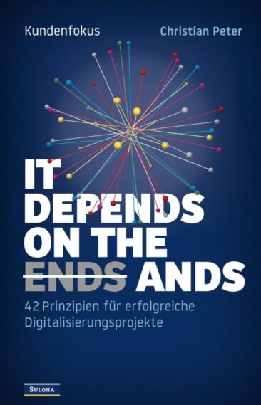 Kundenfokus – It Depends on the Ands – Praxisnaher Unternehmens-Ratgeber