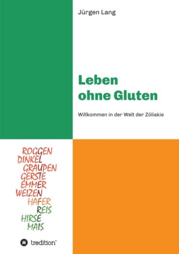 Leben ohne Gluten  – Selbsthilfe-Ratgeber für ein glutenfreies Leben