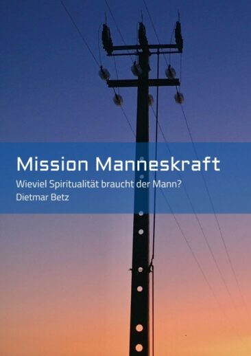 Mission Manneskraft – Populärwissenschaftlicher Ratgeber zur Gesundheit des Mannes