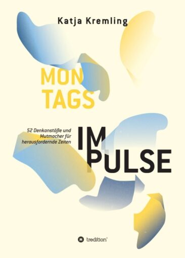 Montags-Impulse –  Denkanstöße und Übungen