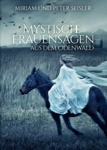 Mystische Frauensagen – eine fesselnde Kulturgeschichte des Odenwalds
