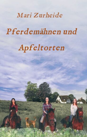 Pferdemähnen und Apfeltorten – Kurzweiliger Pferderoman