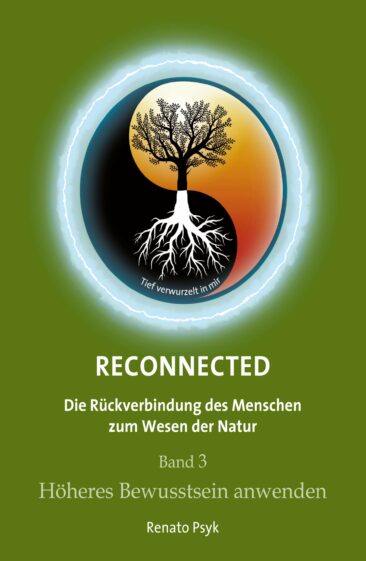 RECONNECTED Band 3 – Rückverbindung zum Wesen der Natur wagen