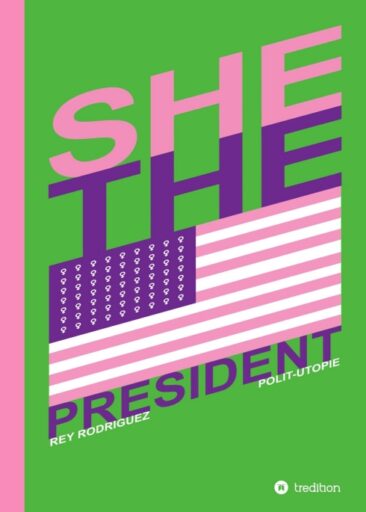She, the President. – Unterhaltsame Polit-Utopie