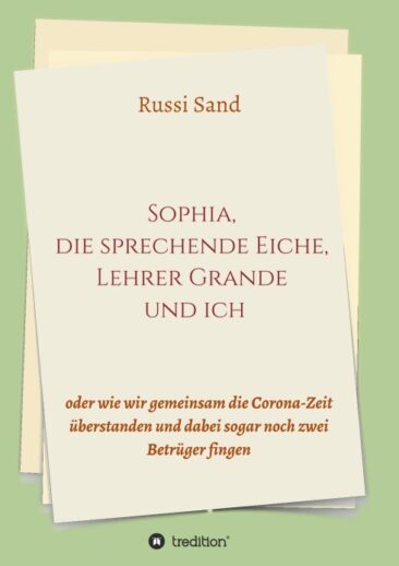 Sophia, die sprechende Eiche, Lehrer Grande und ich – Ein spannender Corona-Kriminalroman