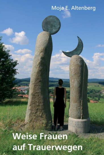 Weise Frauen auf Trauerwegen – Ein Trauerbegleitbuch