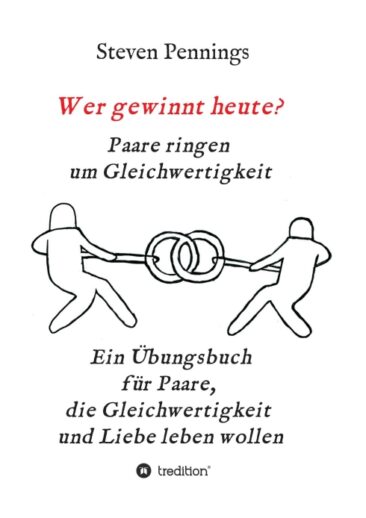 Wer gewinnt heute? Paare ringen um Gleichwertigkeit – Ein anregendes Übungsbuch