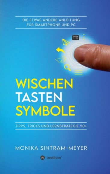 WISCHEN . TASTEN . SYMBOLE – Die etwas andere Anleitung für Smartphone und PC