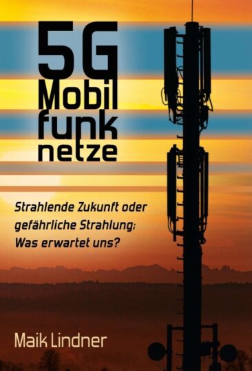 5G Mobilfunknetze – Einblicke in ein umstrittenes Thema