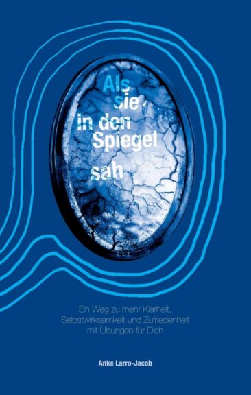 Als sie in den Spiegel sah – Erzählerisches Selbsthilfe-Buch