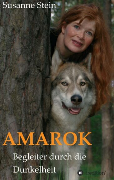 AMAROK – Begleiter durch die Dunkelheit. Leben mit einem Wolfsrudel