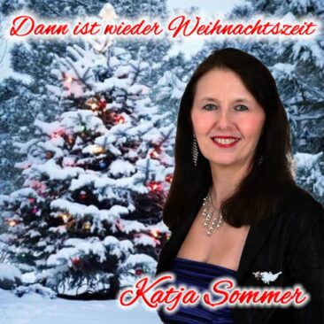 Dann ist wieder Weihnachtszeit – der Weihnachtsschlager von Katja Sommer