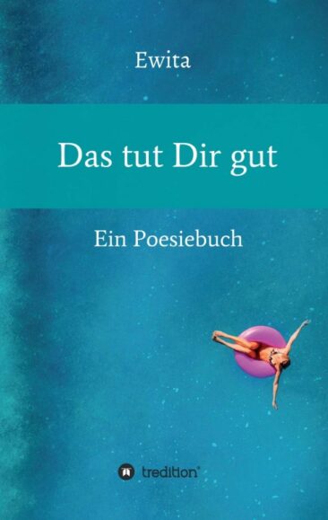 Das tut Dir gut – Ein abwechslungsreiches Poesiebuch