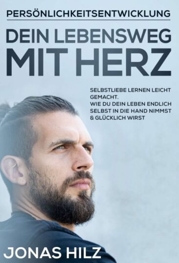 Dein Lebensweg mit Herz – Neue Impulse für die Persönlichkeitsentwicklung