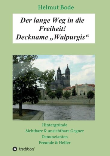 Der lange Weg in die Freiheit! – Deckname Walpurgis