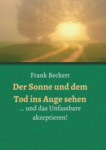 Der Sonne und dem Tod ins Auge sehen – Gedanken zur Trauer