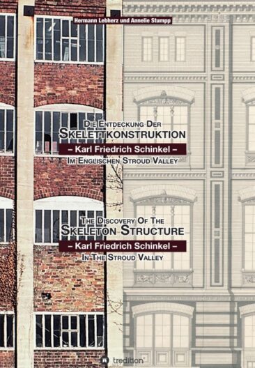 Die Entdeckung der Skelettkonstruktion – Karl Friedrich Schinkel – im Englischen Stroud Valley